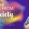 Anxiety Course: CBT, ACT, and REBT