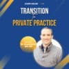 Transition to Private Practice for Psychiatrists, Psych PA and Psych NPs (PMHNPs)