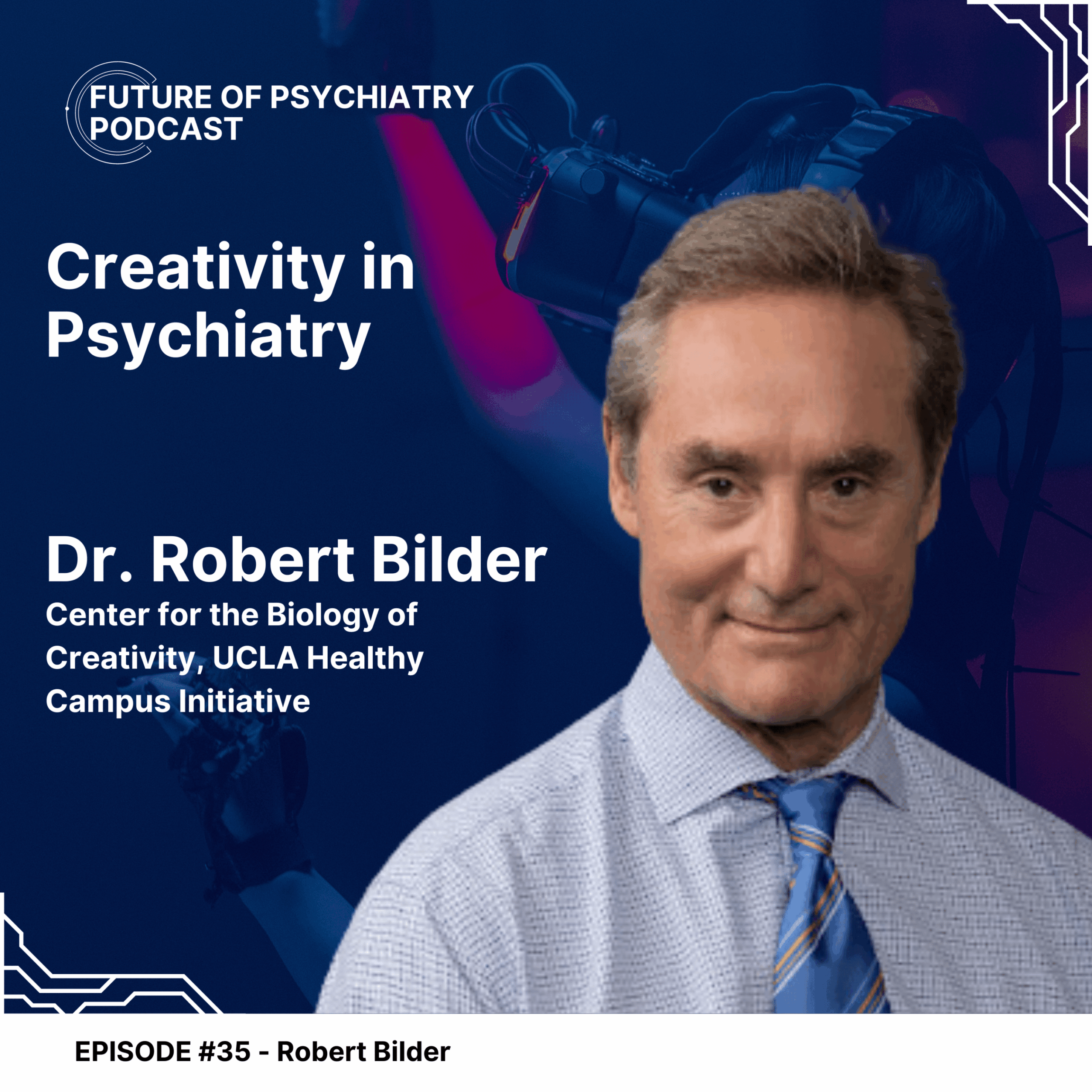 Creativity in Psychiatry with Dr. Robert Bilder